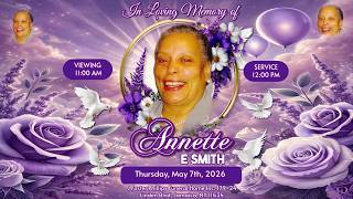 Annette E Smith (Thursday, May 7th, 2026 )11:00 a.m.