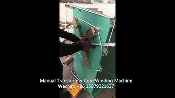 Manual Transformer Core Winding Machine, Wechat: +86 15979221627