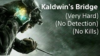Dishonored Mission 4Kaldwins Bridge Very Hardno Killsno Detection