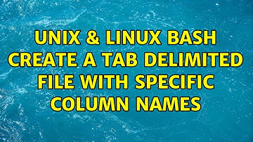 Unix & Linux: Bash create a tab delimited file with specific column names
