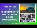 #3 《Como AISLAR y REVESTIR》 un MOTORHOME 🚐 o FURGONETA CAMPER 2022 - Creciendo en el Camino