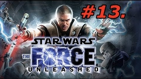 Star Wars: The Force Unleashed Playthrough ~ Part 13 [HD]