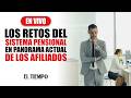 Los retos del sistema pensional en panorama actual de los afiliados | EL TIEMPO
