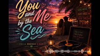 You and Me by the Sea 🌴 Relaxing Reggae Playlist | Ocean Breeze & Tropical Love Vibes screenshot 1