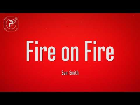 Sam Smith - Fire On Fire (Lyrics)