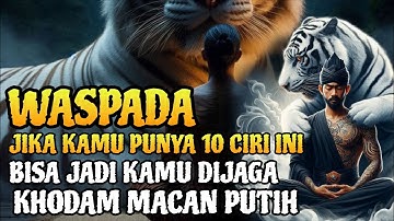 10 Tanda Fisik Orang yang Dijaga Khodam Macan Putih❗Waspadai Energi Gaib di Sekitarmu
