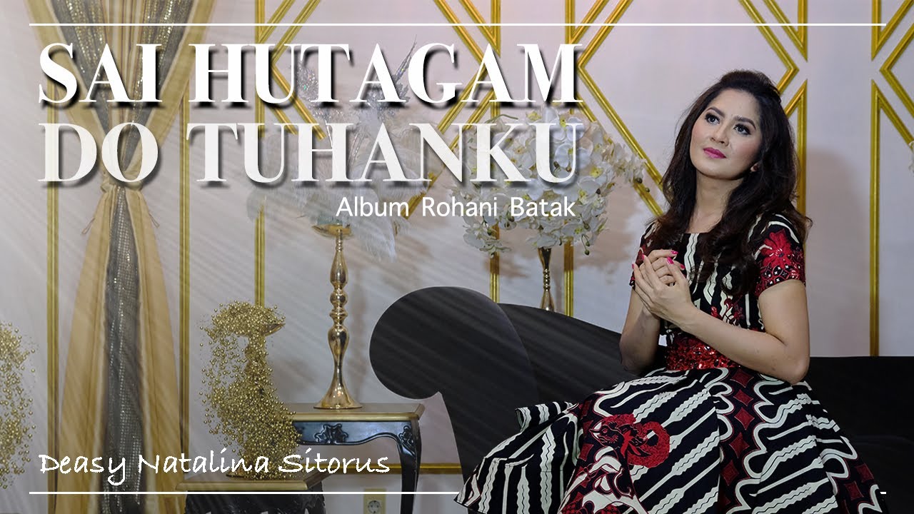 SAI HUTAGAM DO TUHANKU - DEASY NATALINA SITORUS (LAGU ROHANI BATAK)