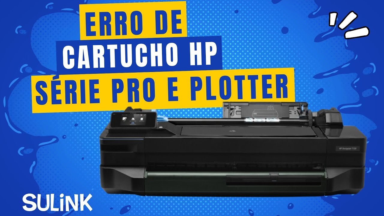 Possível Problema de Erro de Cartucho HP Série PRO e Plotter - 
