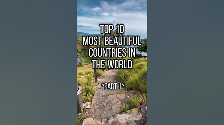 Top 10 most beautiful countries in the world