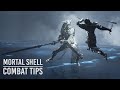 Mortal Shell | ADVANCED COMBAT GUIDE + Gameplay Tips