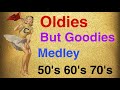 Oldies But Goodies Medley Of All Time 50&#39;s 60&#39;s 70&#39;s | T&amp;E Playlist