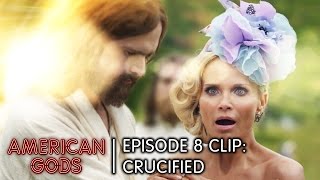 Crucified American Gods Episode 8 Come To Jesus