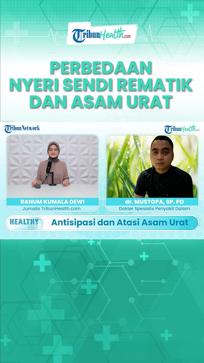 Perbedaan Nyeri Sendi Rematik & Asam Urat, Asam Urat hanya di Satu Sisi Tapi Rematik di Kanan Kiri