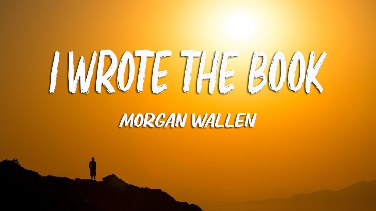 Morgan Wallen I Wrote The Book Lyrics YouTube morgan-wallen-i-wrote-the-book-lyrics-youtube
