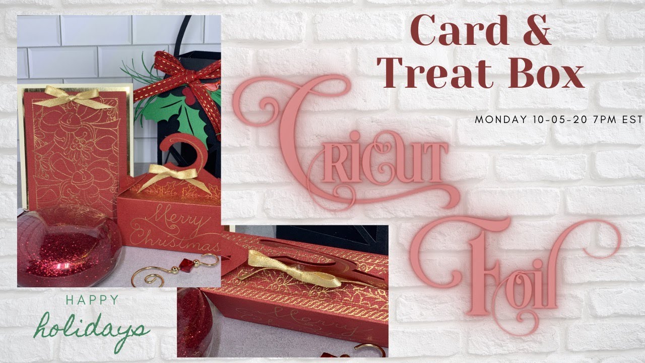Treat Box & card  Using Cricut Foil