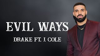 Drake - Evil Ways (Lyrics) ft. J. Cole