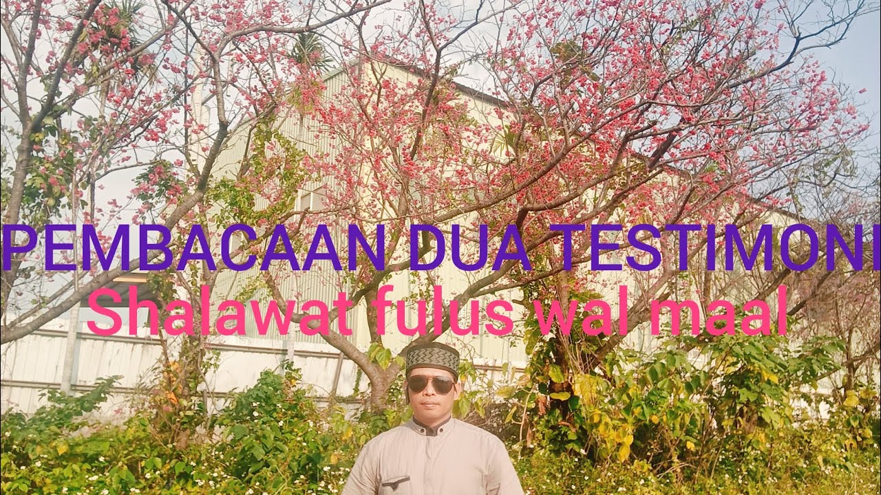 PEMBACAAN DUA TESTIMONI SHALAWAT FULUS WAL MAAL