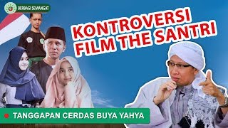 VIRAL..!!! Tanggapan Cerdas BUYA YAHYA Tentang Film The Santri