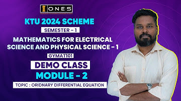S1 KTU 2024 SCHEME | MODULE 2 | MATHEMATICS FOR ELECTRICAL & PHYSICAL SCIENCE 1 | DEMO CLASS | ONES