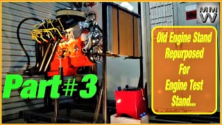 Old Engine Stand Repurposed for Engine Test Stand... Build Part #3