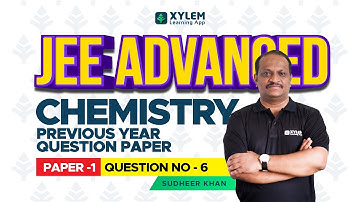 JEE ADVANCED CHEMISTRY-YEAR 2018- PAPER 1- QUESTION NUMBER 6 | XYLEM JEE ADVANCED