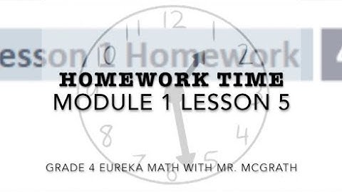 Eureka Math Homework Time Grade 4 Module 1 Lesson 5