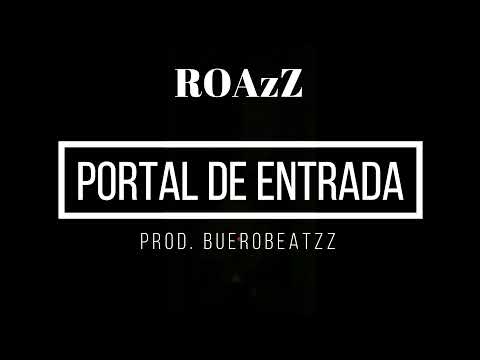 roazZ 寝ず- Portal de Entrada [Prod.BueroBeatzz]