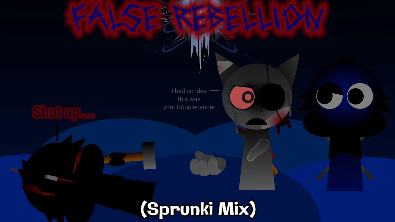 False Rebellion (Sprunki Phase 8 Definitive Gabs's Take Mix)