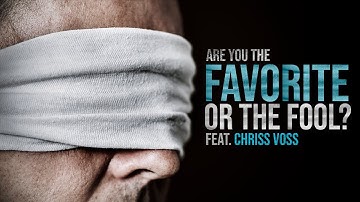 Are you the FAVORITE or the FOOL? feat. Chris Voss