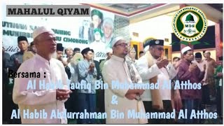 Download lagu MAHALUL QIYAM BERSAMA AL HABIB TAUFIQ AL ATTHOS DAN AL HABIB ABDURRAHMAN AL ATTHOS MDS INDONESIA