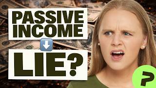 Passive Income Is a Lie (Kind Of...)