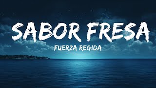 Fuerza Regida - Sabor Fresa  | 25 Min