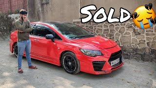 Sold My Modified Honda Civic (Heartbreaking)!!!!