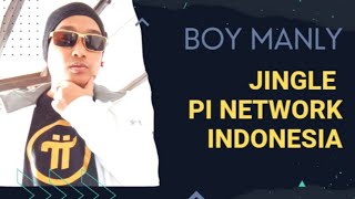 Boy Manly -  Jingle Pi Network Indonesia (    )