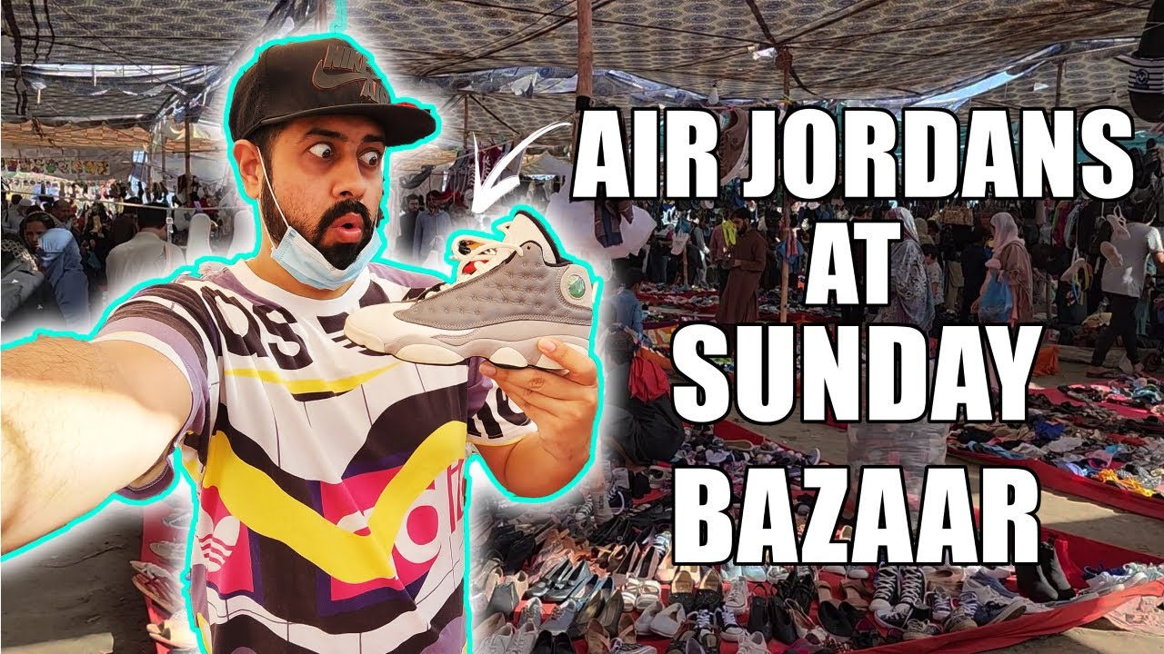 Air Jordans at Sunday Bazaar | With Jazzy