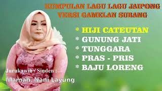 KUMPULAN LAGU LAGU JAIPONG VERSI GAMELAN SUBANG || MAMAH NANI LAYUNG