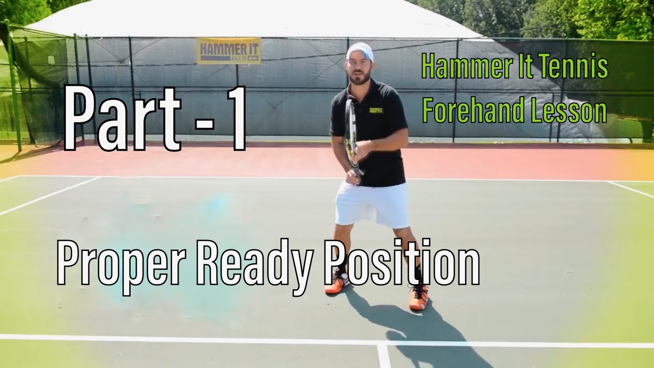 Part 1 of 8 Get in the Ready Position! Hammerit Tennis Forehand