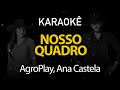 Nosso Quadro - AgroPlay, Ana Castela (Karaokê Version)