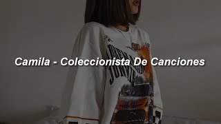 Camila - Coleccionista De Canciones 💔|| LETRA