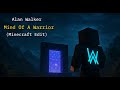 Alan Walker Sorana Mind Of A Warrior Minecraft Edit 