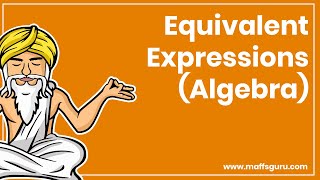 Equivalent expressions | Year 7 Maths | MaffsGuru.com