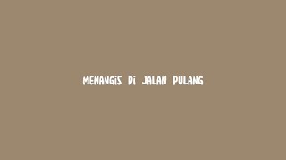 Menangis di jalan pulang - Nadin Amizah cover