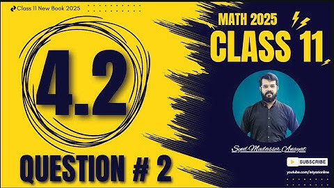 Class 11 Math Exercise 4.2 question 2 Complete | Exercise 4.2 Math 11 new book 2025 | 1st Year Math