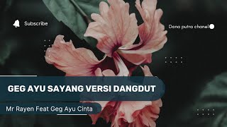 Mr Rayen Feat Geg Ayu Cinta - Geg Ayu Sayang Versi Dangdut Music