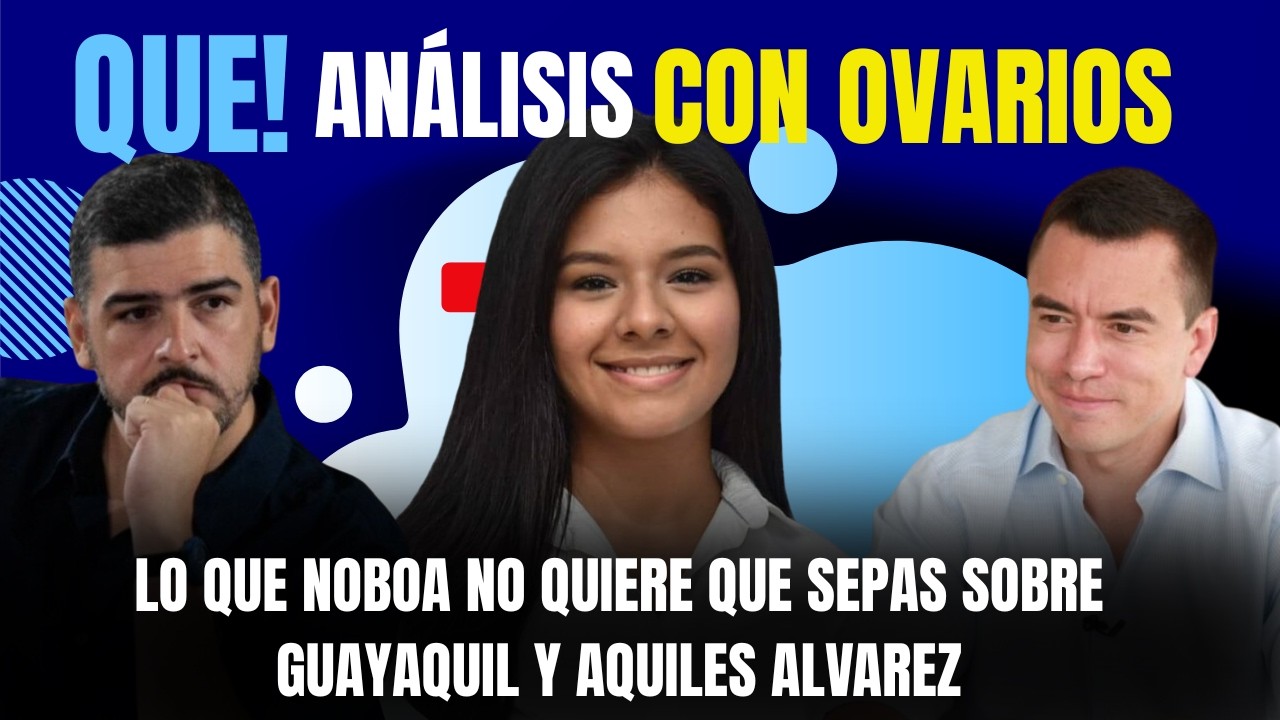 ¡EL GOLPE FINAL! 🚨 Lo que Noboa no quiere que sepas sobre Guayaquil y Aquiles Alvarez