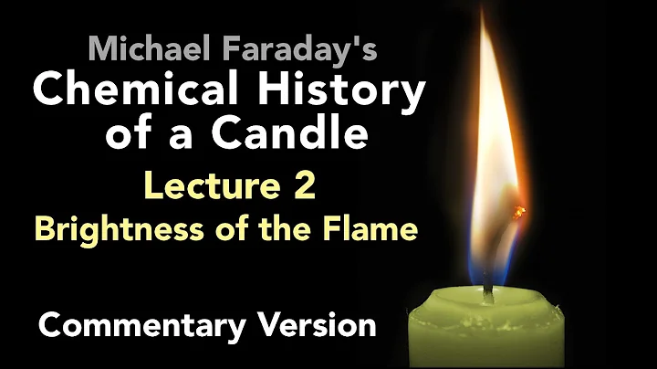 Commentary Lecture Two: The Chemical History of a Candle - Brightness of the Flame - DayDayNews