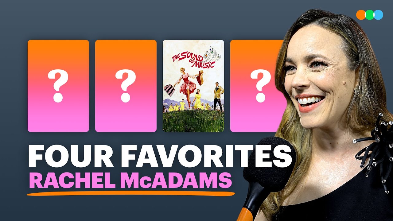 Four Favorites with Rachel McAdams