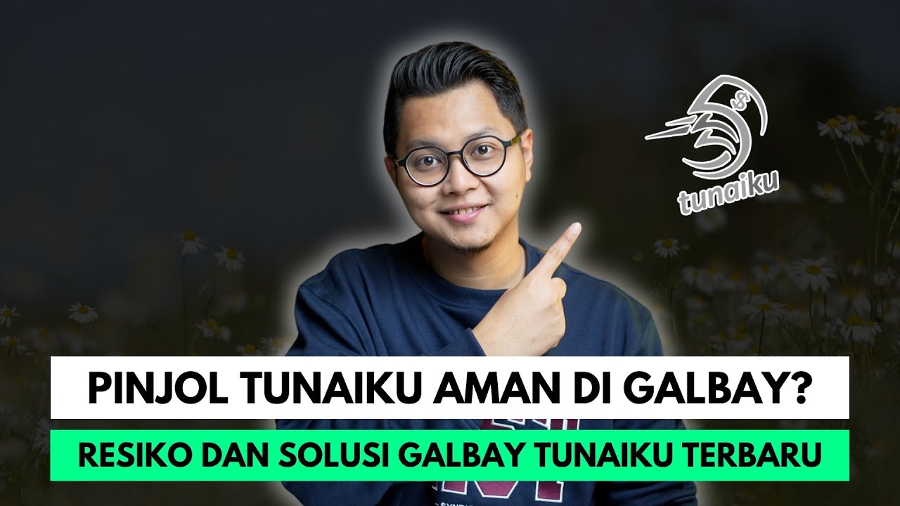 PINJOL TUNAIKU AMAN DI GALBAY? RESIKO DAN SOLUSI GALBAY TUNAIKU TERBARU