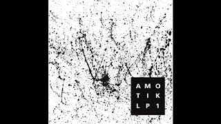 Amotik - Tetalis [AMTKLP1]