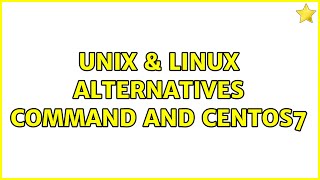 Celebrity Unix & Linux: Alternatives command and Centos7 Profile